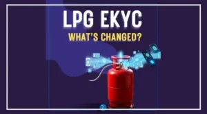 LPG Gas Cylinder E-KYC Deadline extended for Aadhaar biometric verification